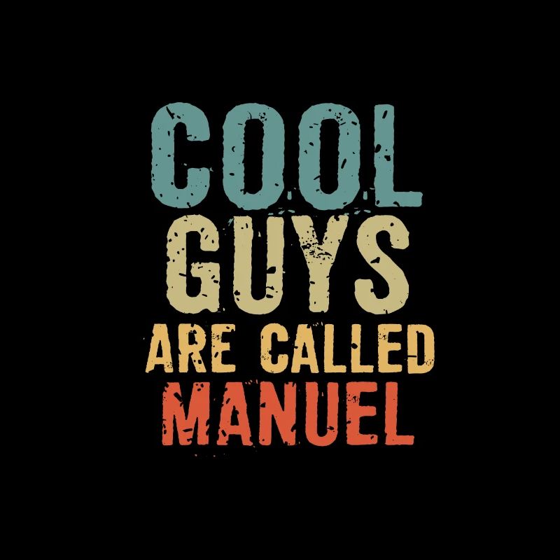 Cool guys are called manuel