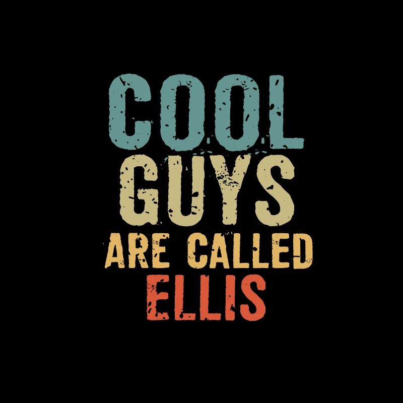 Cool guys are called ellis