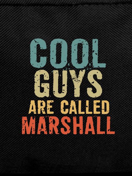 Cool guys are called marshall