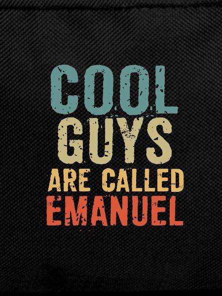 Cool guys are called emanuel