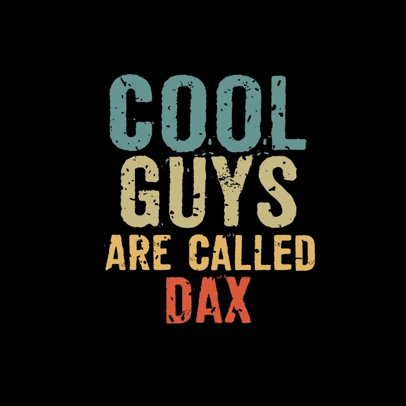 Cool guys are called dax