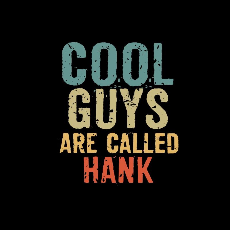 Cool guys are called hank