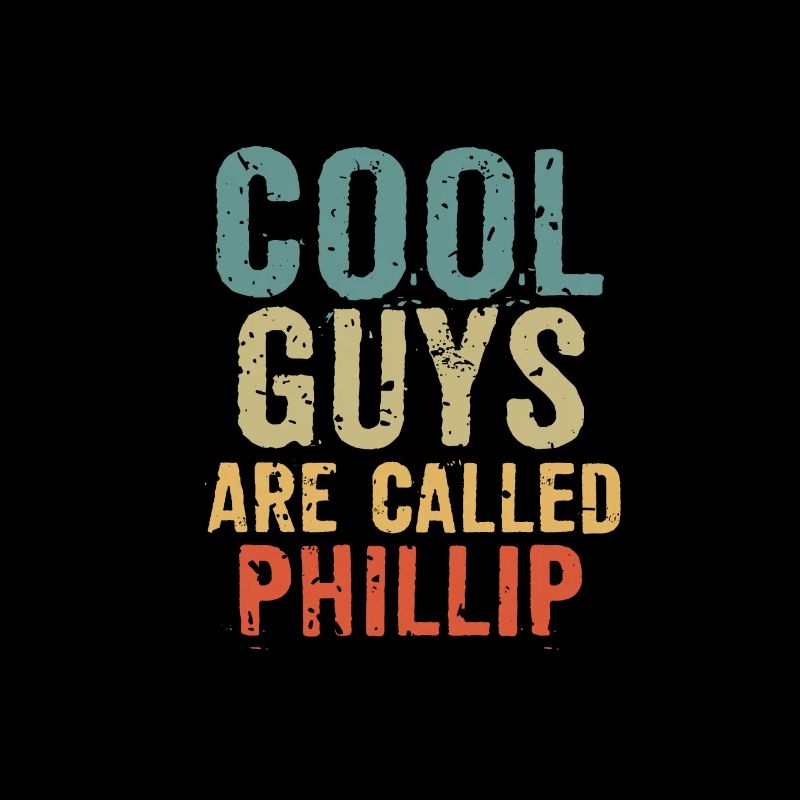 Cool guys are called phillip