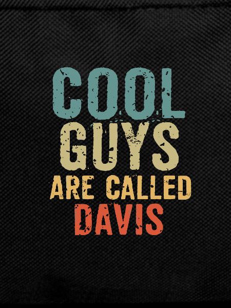 Cool guys are called davis