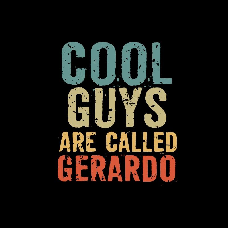 Cool guys are called gerardo