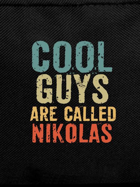 Cool guys are called nikolas