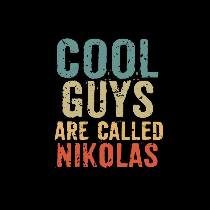 Cool guys are called nikolas
