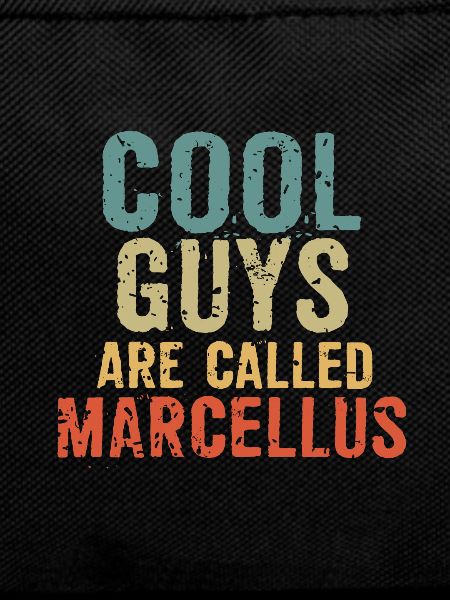 Cool guys are called marcellus