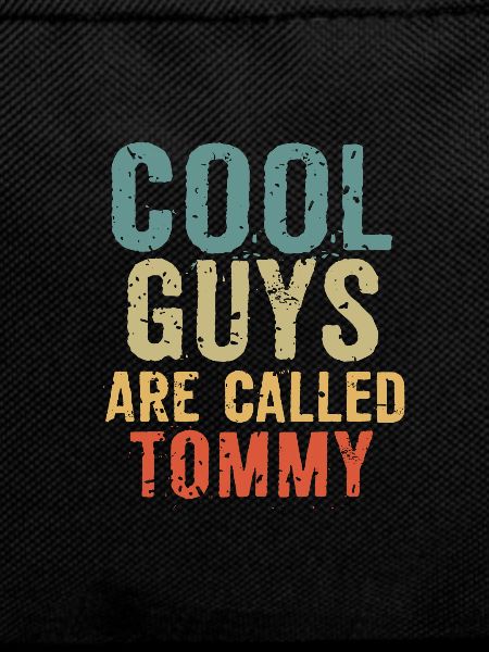 Cool guys are called tommy