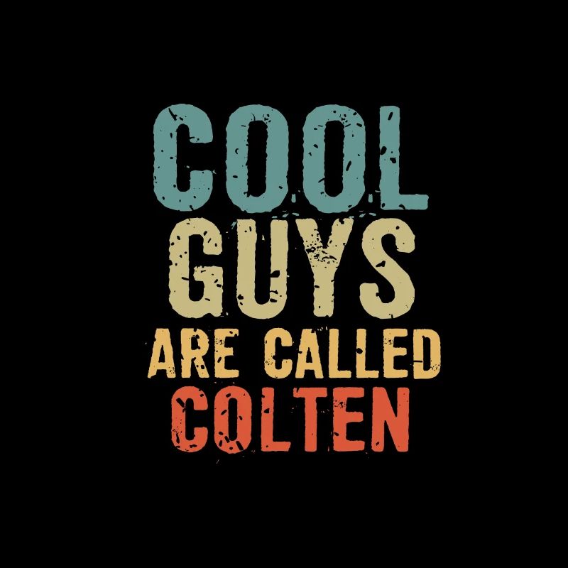 Cool guys are called colten