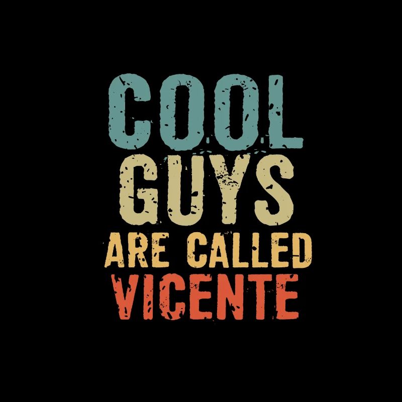 Cool guys are called vicente