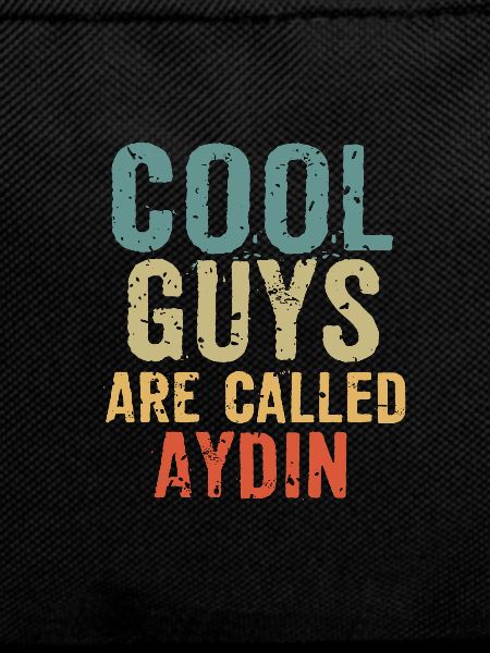 Cool guys are called Aydin