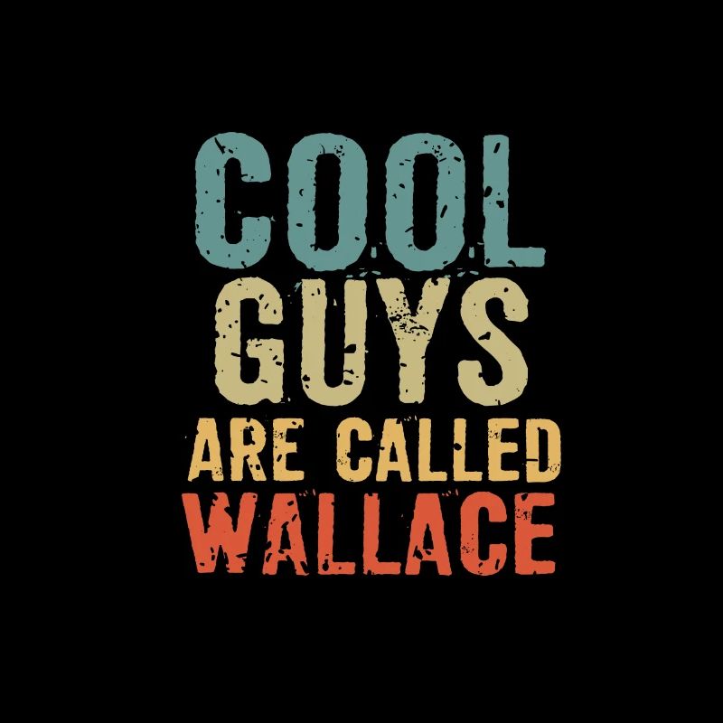 Cool guys are called Wallace