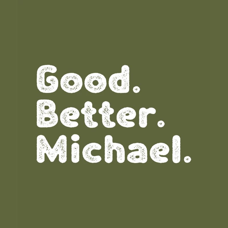 Good better Michael