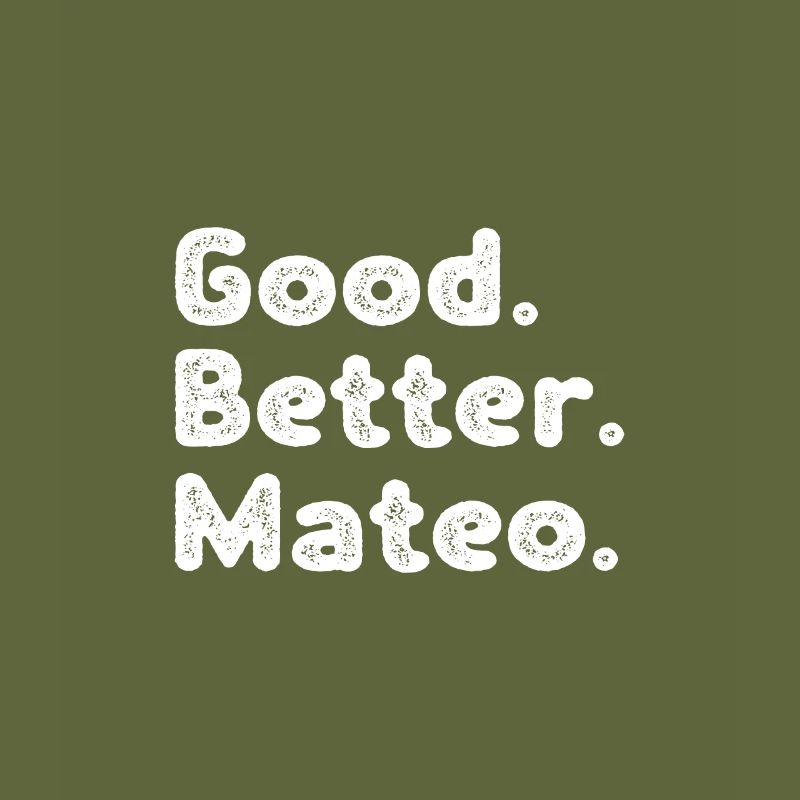 Good better Mateo