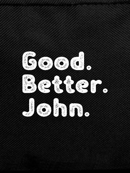 Good better John