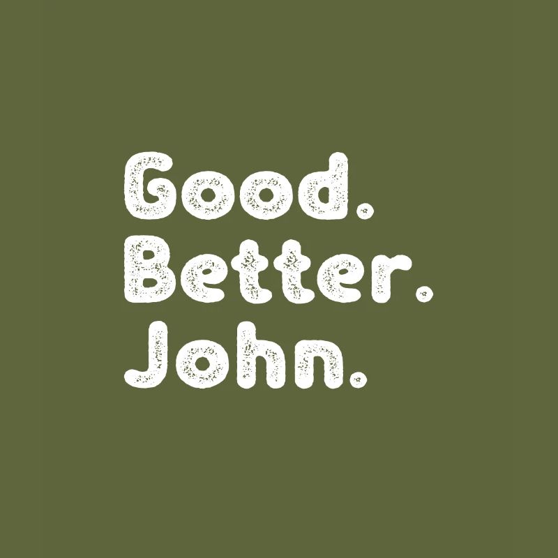 Good better John