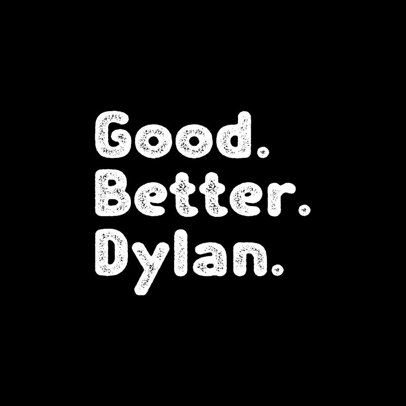Bon, mieux, Dylan