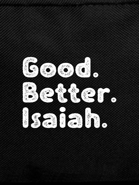 Good better Isaiah