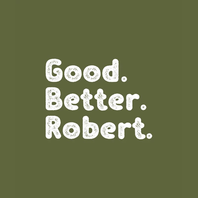Good better Robert