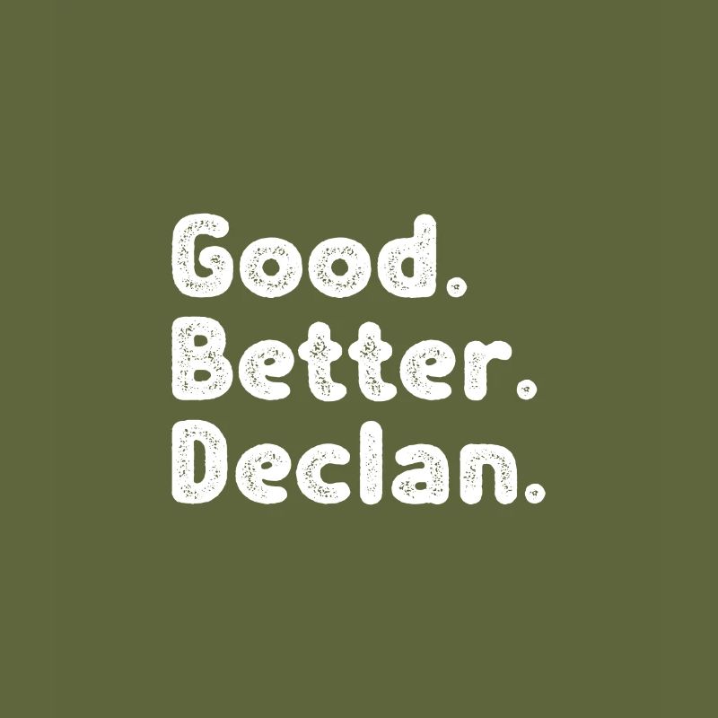 Good better Declan