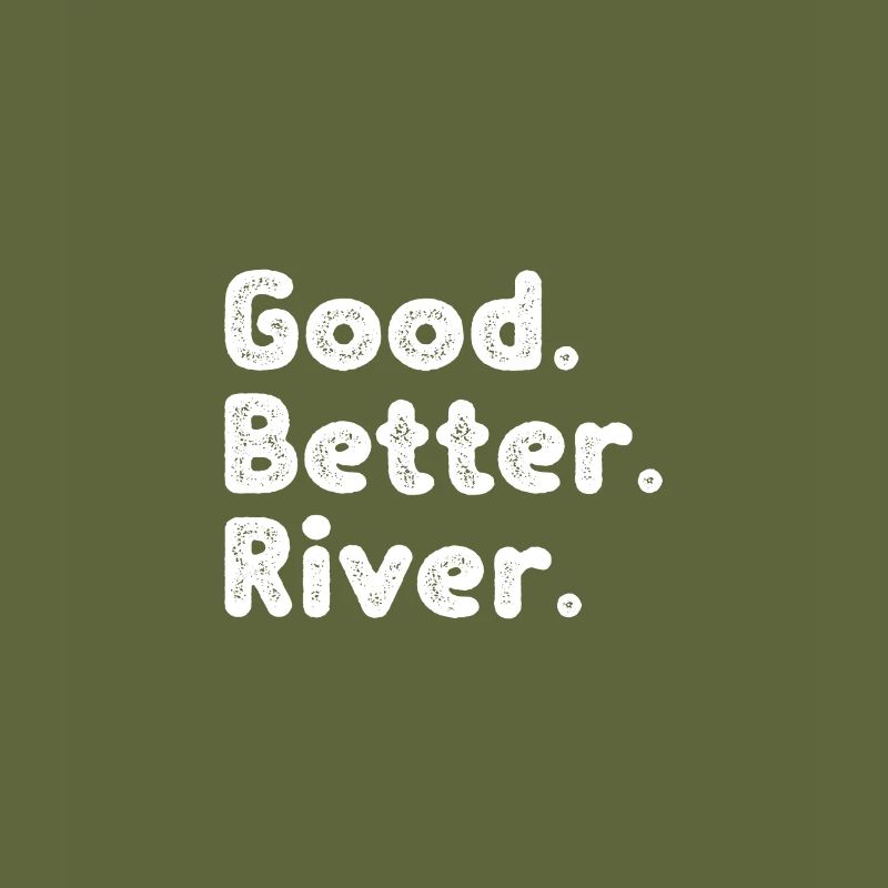 Good better River