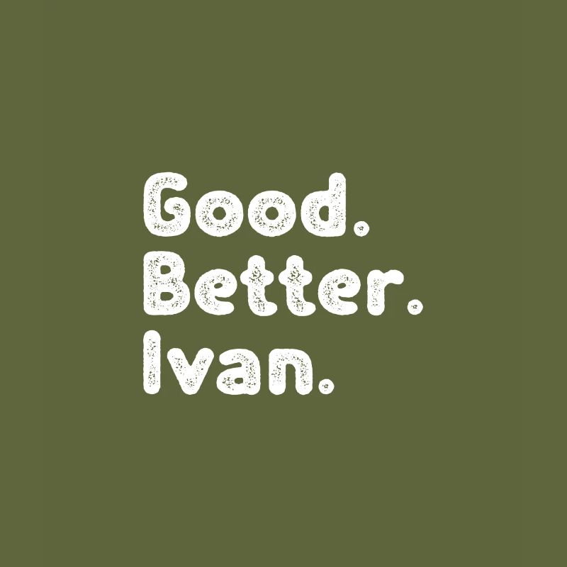 Good better Ivan