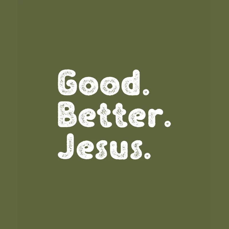 Good better Jesus