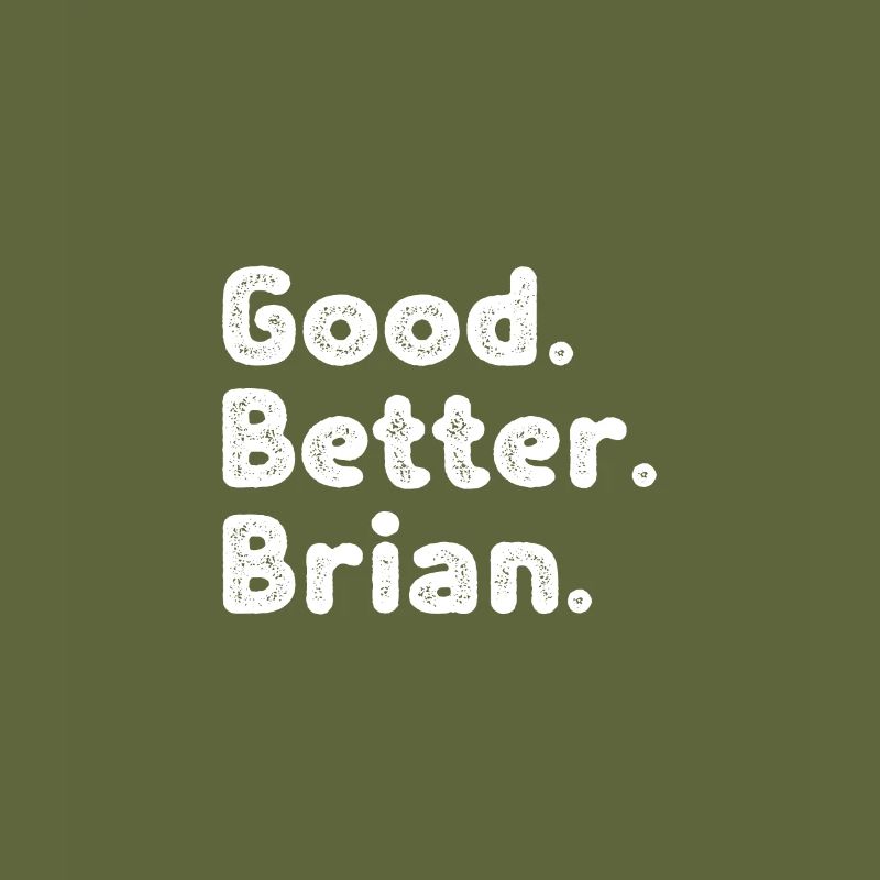 Good better Brian