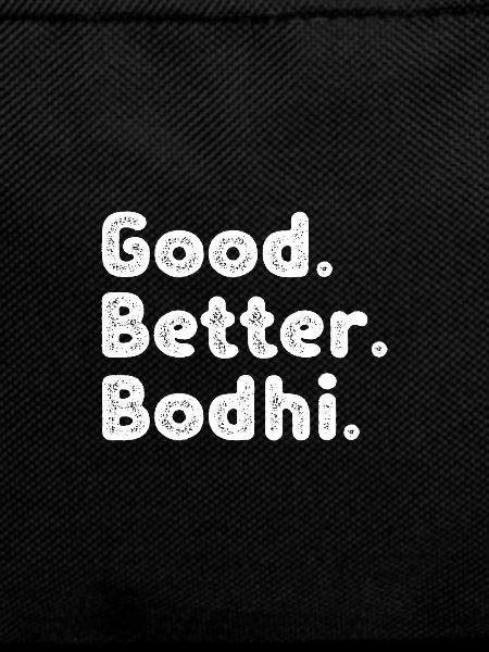 Good better Bodhi