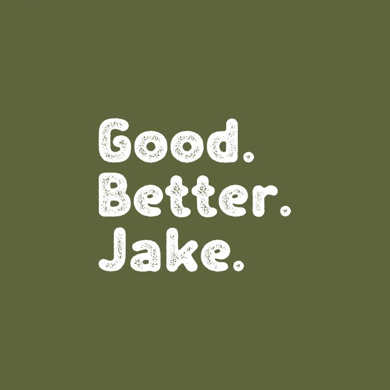 Good better Jake