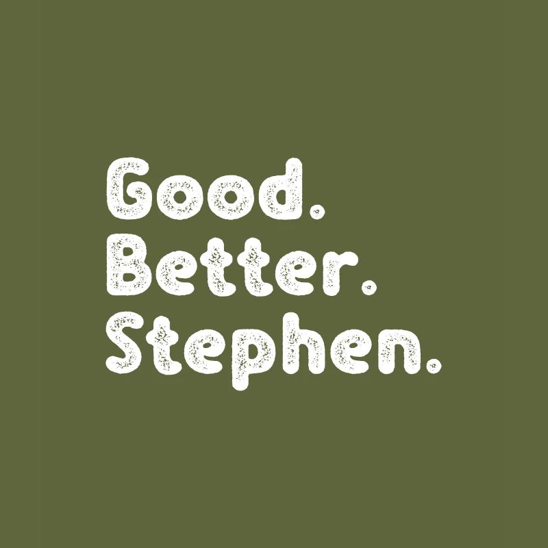 Good better Stephen