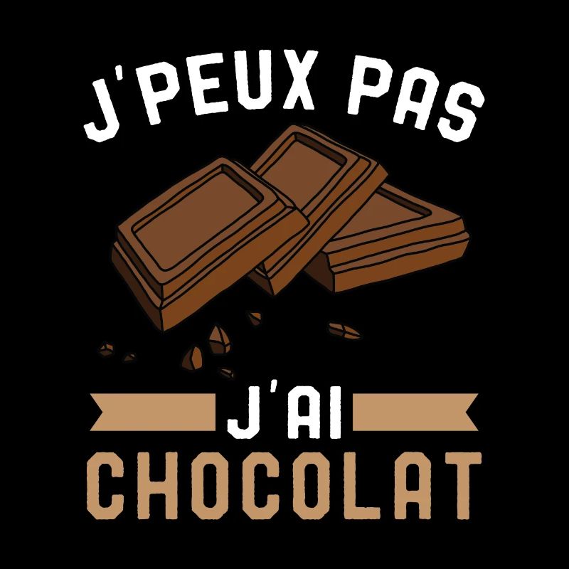 Je Peux Pas J'Ai Chocolat Humour Chocolatine