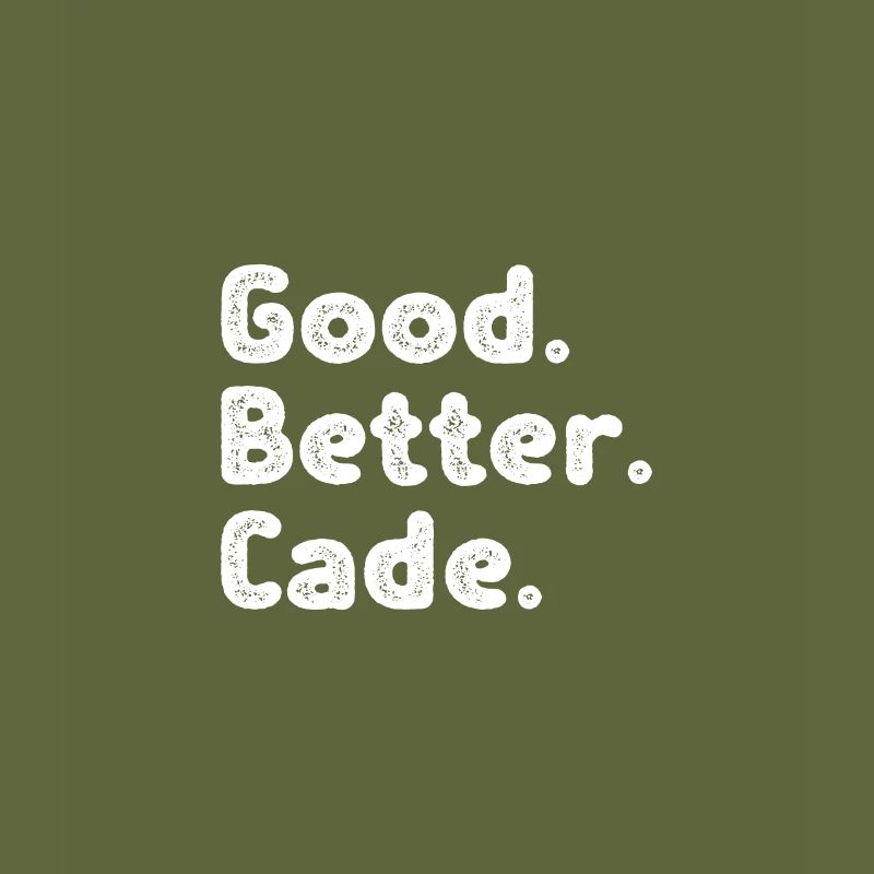 Good better Cade