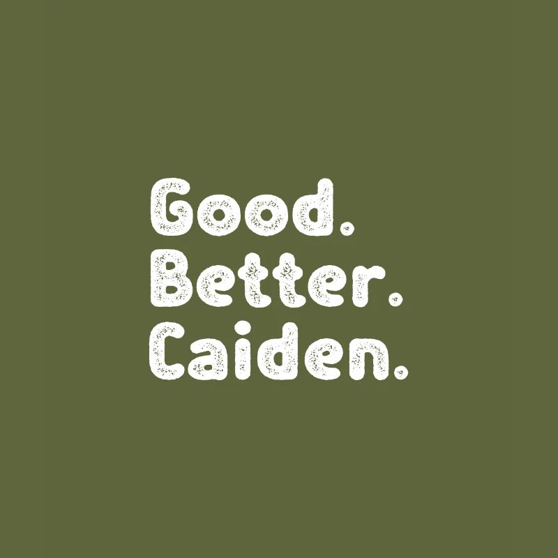 Good better Caiden