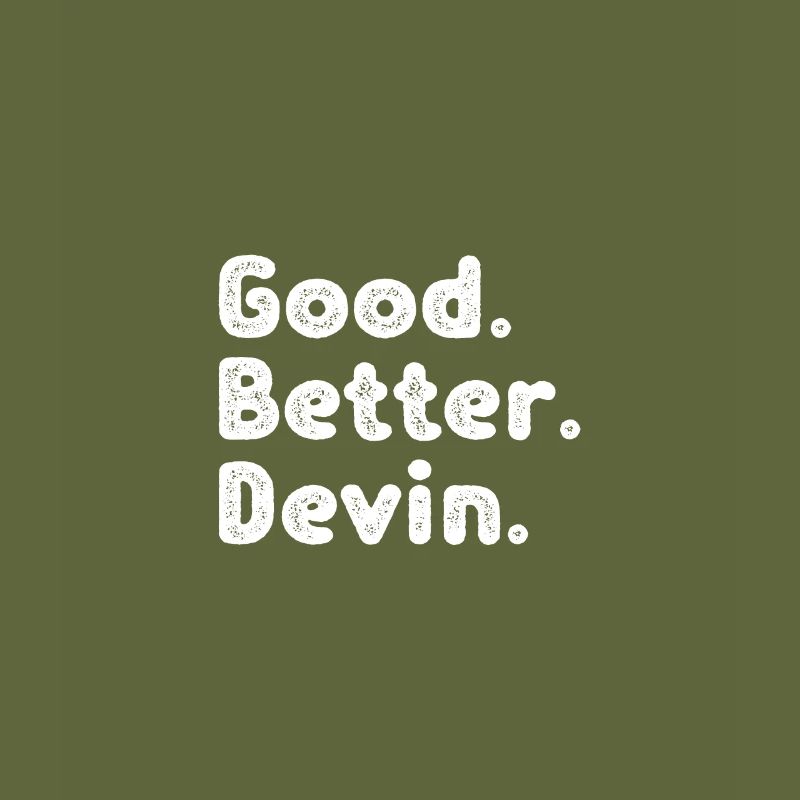 Good better Devin