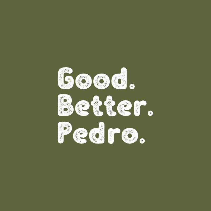 Good better Pedro