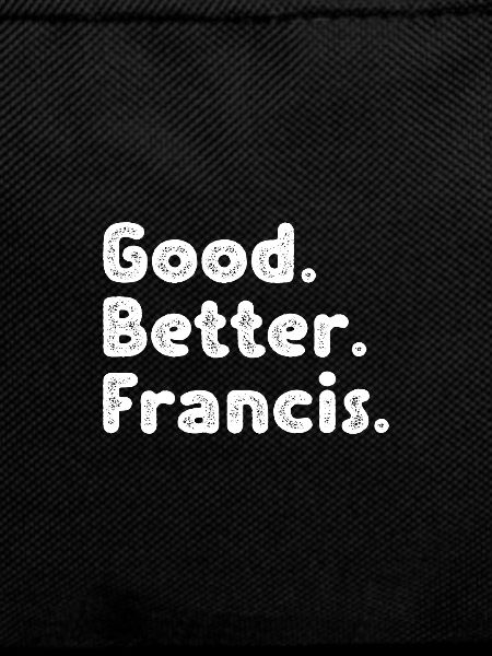 Good better Francis
