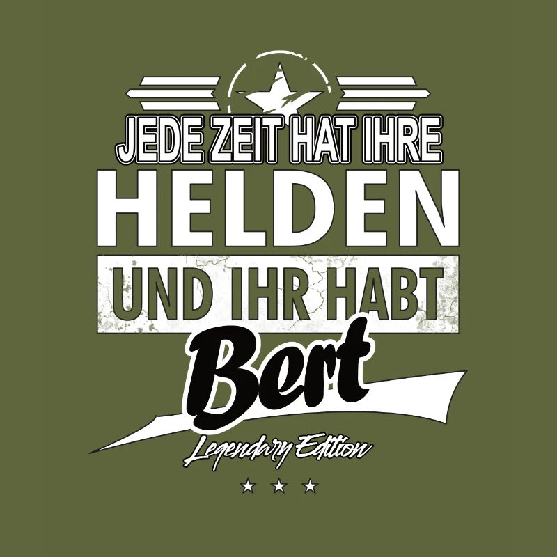 Jede Zeit hat Ihre Helden ihr habt Bert