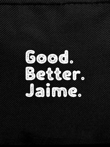 Good better Jaime