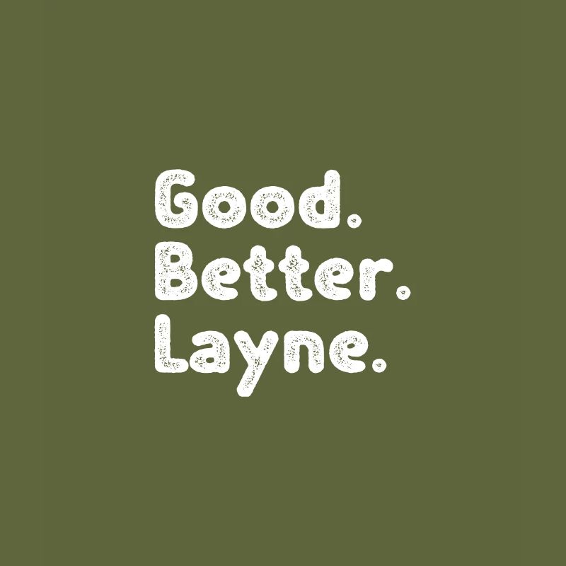 Good better Layne