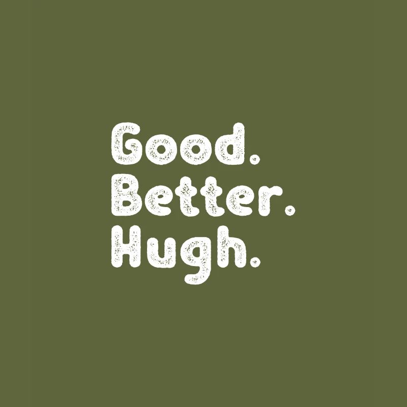 Good better Hugh
