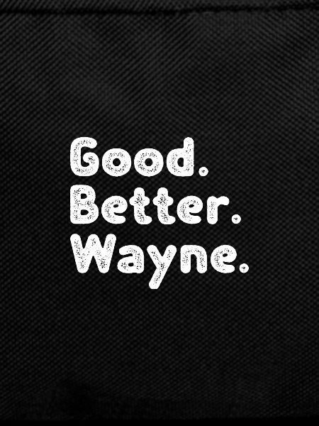 Good better Wayne