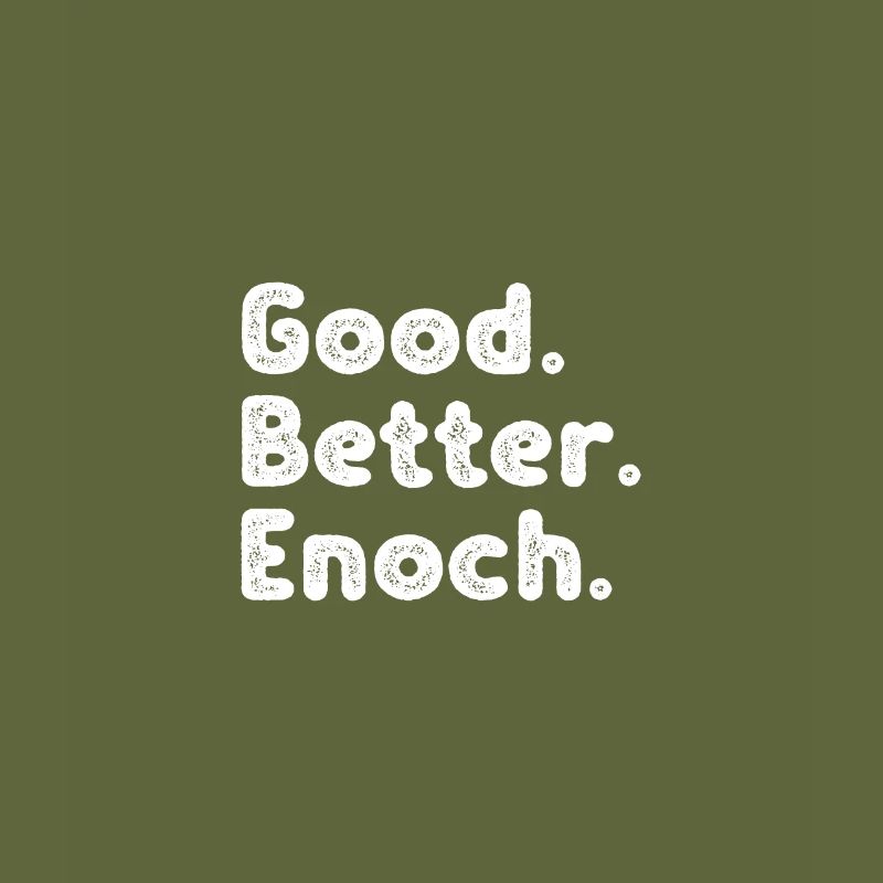 Good better Enoch