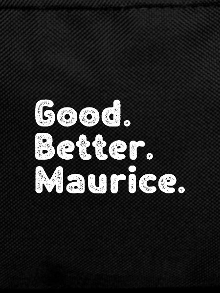 Cool guys are called Maurice