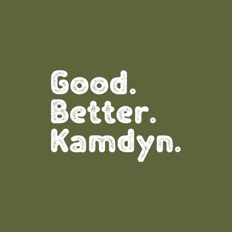 Good better Kamdyn