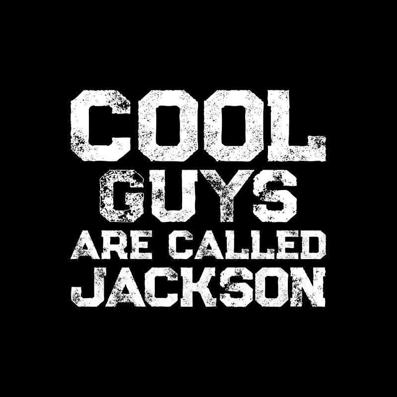 Cool guys are called Jackson