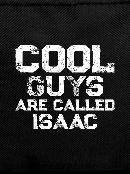 Cool guys are called Isaac