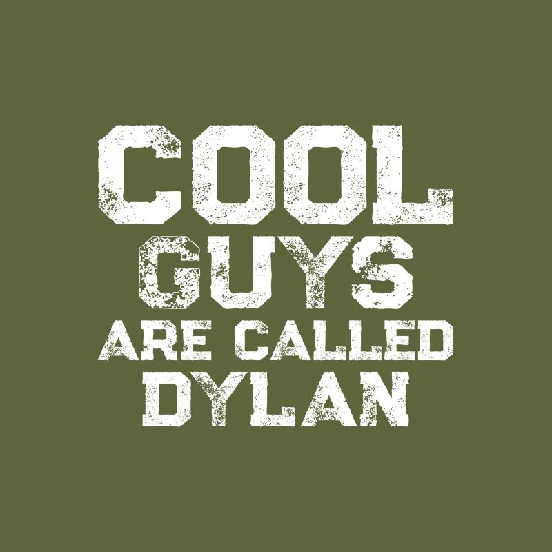 Cool guys are called Dylan