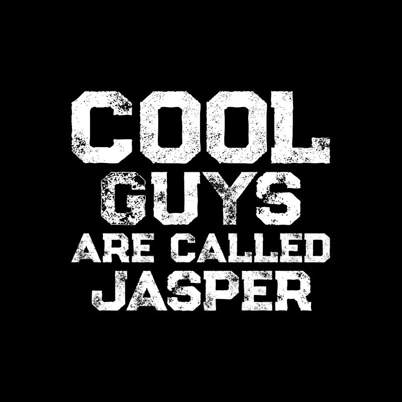 Cool guys are called Jasper